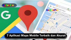 7 aplikasi maps mobile terbaik dan akurat