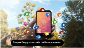 dampak penggunaan sosial media secara umum